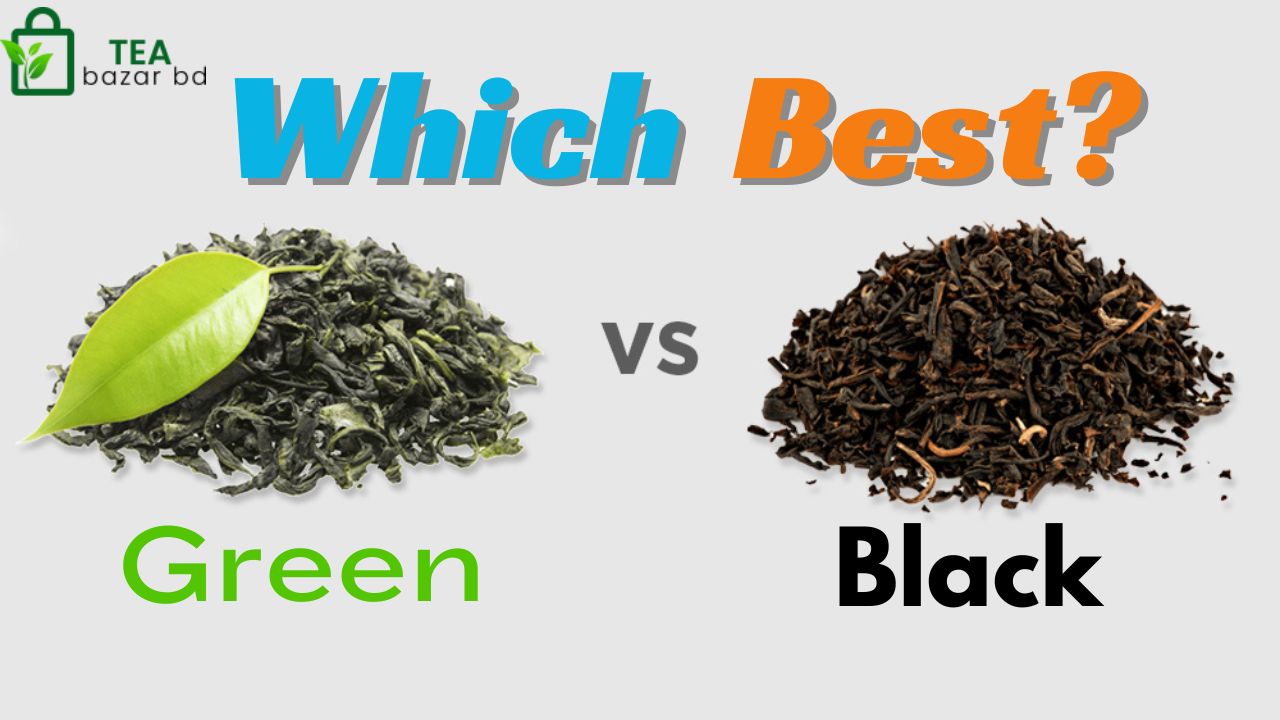 Black Tea or Green Tea? 